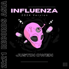 Justin Owen - Influenza (2024 Version)