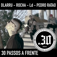 30 Passos à Frente - D'Larru | Rocha | Ld | Pedro Ratão (Prod. Ian Girão)