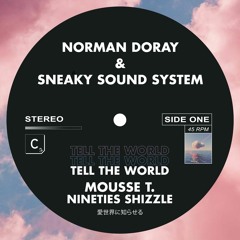 Norman Doray & Sneaky Sound System - 'Tell The World' (Mousse T Nineties Shizzle Edit)