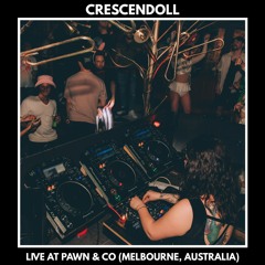 Crescendoll @ Pawn & Co [Melbourne]