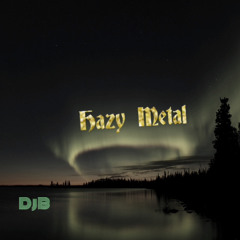 Hazy Metal
