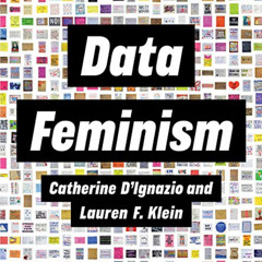 Read KINDLE 📤 Data Feminism (Strong Ideas) by  Catherine D'Ignazio &  Lauren F. Klei