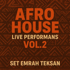 Afro House Live Performans Set Emrah Tekşan