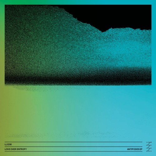 PREMIERE: Love Over Entropy - Antipode I [Lossless]