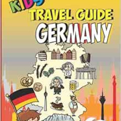 [READ] EBOOK 💏 Kids' Travel Guide - Germany: The fun way to discover Germany - espec