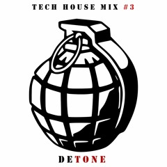 DETONE TECH HOUSE MIX #3