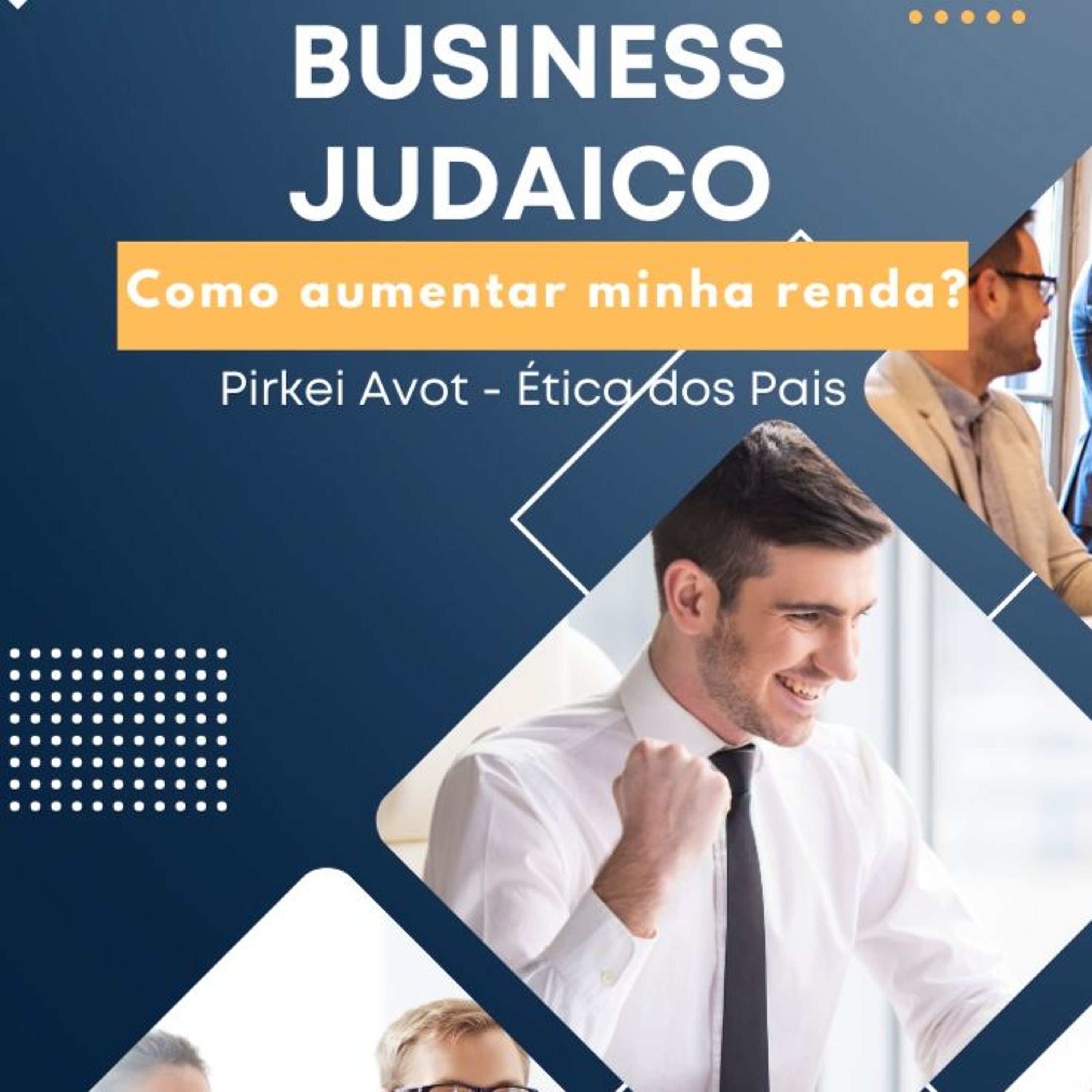 Business Judaico: Como aumentar minha renda?  Ética dos Pais 2:2 episode artwork