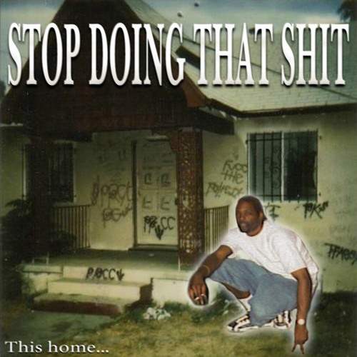 Stop Doing That Shit
