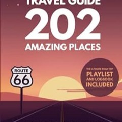 🍽[Read BOOK-PDF] Route 66 Travel Guide - 202 Amazing Places Chicago to Santa Monica Wes 🍽