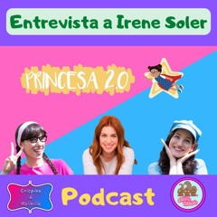 Crispina & Molinilla - Entrevista a Irene Soler "Princesa 2.0"
