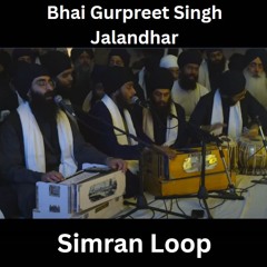 Bhai Gurpreet Singh Jalandhar simran loop