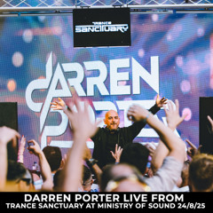 Darren Porter live from Trance Sanctuary at Ministry of Sound 24/8/25