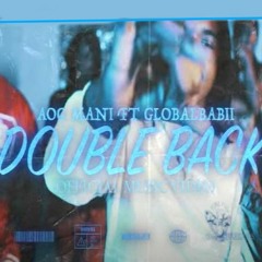 AOG Mani - Double Back Ft. Global Babii