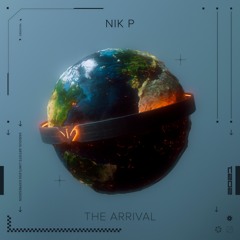 NIK P - The Arrival [PREMIERE]