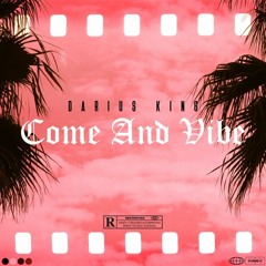 Darius King - Come And Vibe [Prod. Nick Nash]