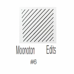 Moonoton - Edit #13