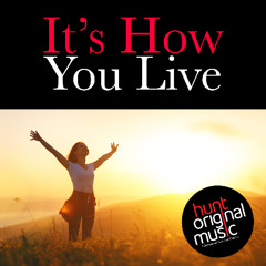It's How You Live