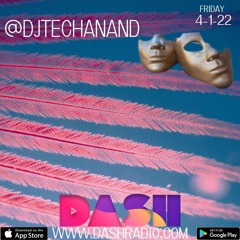 DJ Techanand Dash Radio Mix 3-30-22