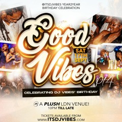GOOD VIBES PT.4 - @ITSDJVIBES BDAY PARTY - FULL LIVE AUDIO