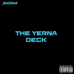 The Yerna Deck