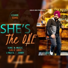 She's the One Latest Punjabi Cover Song 2022 | Sun-E Ubhi | Jerry