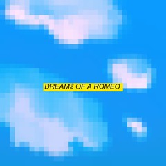 Dream$ of a Romeo