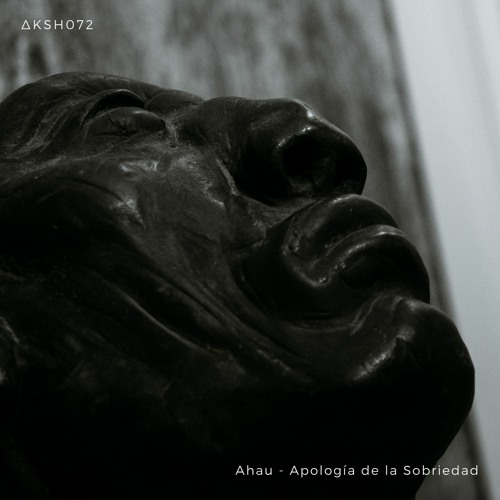 Ahau - Apología De La Sobriedad (Original Mix)