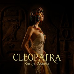 Sheref Ashraf - Cleopatra