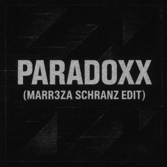 Paradoxx (Marr3za Schranz Edit) | FREE DL