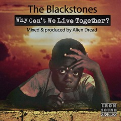 The Blackstones - Why Can't We Live Together (prod: Alien Dread) / feat: Alvin Davis