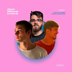 About Different Levels 015 - Como criar uma label na pandemia?