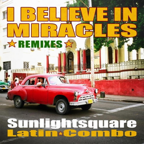 Stream Sunlightsquare | Listen to I Believe in Miracles
