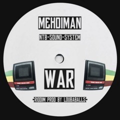 MEHDIMAN - WAR (Riddim Prod. Loubaballs)