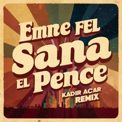 Mabel Matiz - Sana El Pence Durmam (Kadir ACAR Remix)