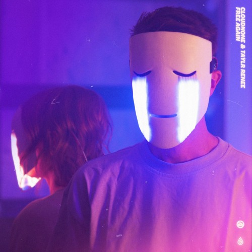 CloudNone & Taylr Renee - Free Again