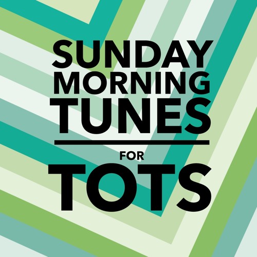 Sunday Morning Tunes for Tots