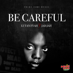 Be Careful (Instrumental) [feat. Jahjah]