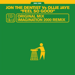 Jon The Dentist Vs. Ollie Jaye - Feel So Good (Original Edit)