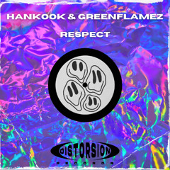 Hankook & Greenflamez  - Respect