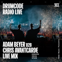 DCR797 – Drumcode Radio Live - Adam Beyer & Chris Avantgarde live from Ushuaïa, Ibiza