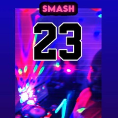 Smash 23 Pt. III By Smash Tha DJ