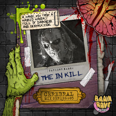 Cerebral Mix Series 05 - THE IN KILL