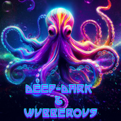 Deep Dark And Wubberous