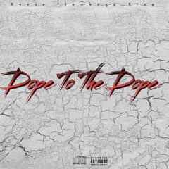 Dope To The Dope