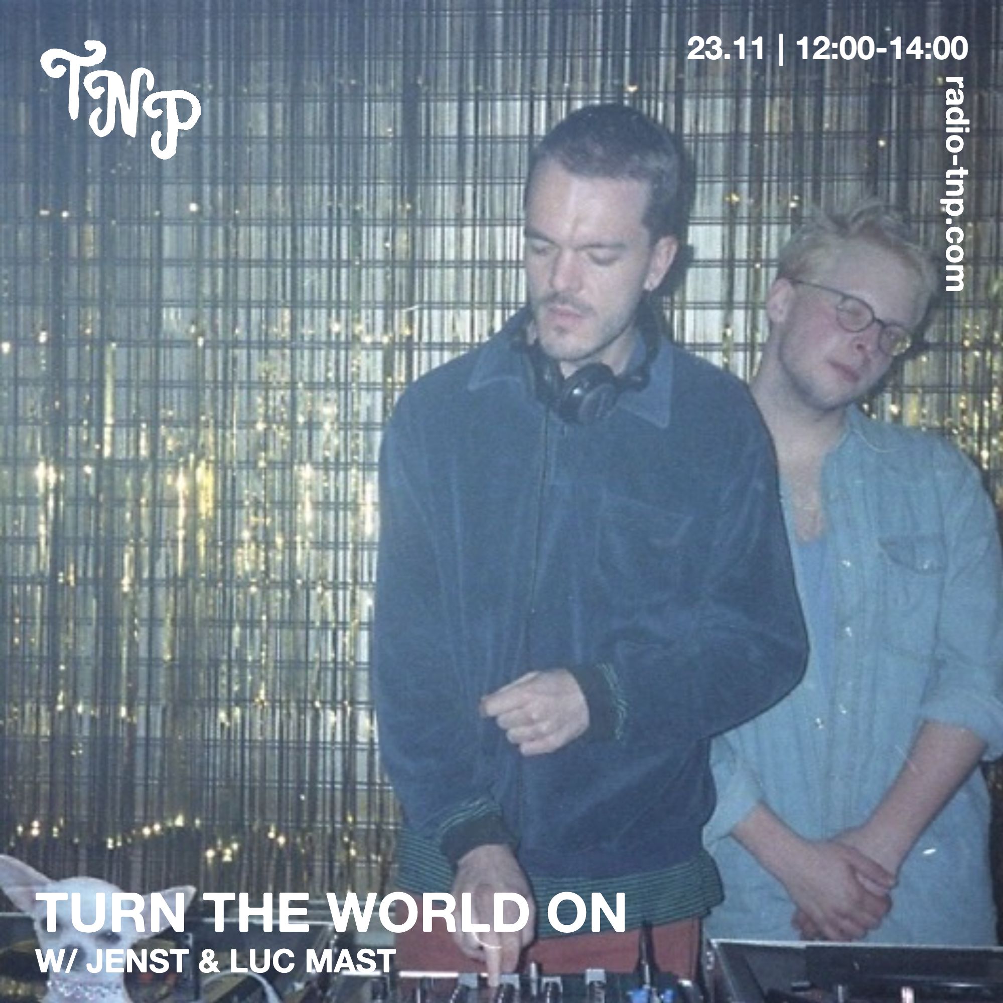 Turn The World On w/ Jenst & Luc Mast