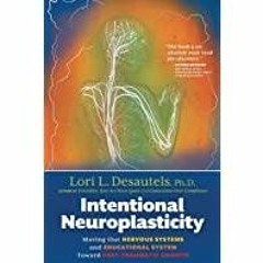 (PDF)(Read) Intentional Neuroplasticity: Moving Our Nervous Systems and Educational System Toward Po