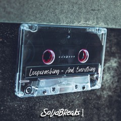 Loopcrashing - And Everything [Solid Breaks Records] Exclusive Bandcamp / Out on 7th June!