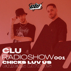 CLU RadioShow 001 - By Chicks Luv Us