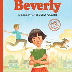 [GET] PDF ✓ Just Like Beverly: A Biography of Beverly Cleary (Growing to Greatness) b