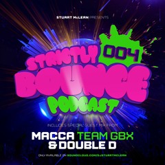 STRICTLY BOUNCE 004 - STU MCLEAN x MACCA x DOUBLE D